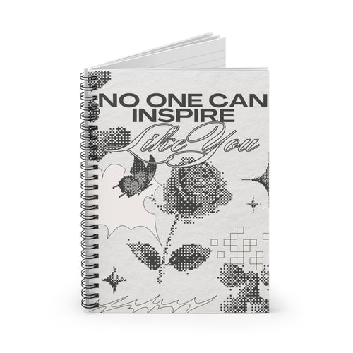 Spiral Notebook (NO ONE CAN INSPIRE Like You) - Ruled Line